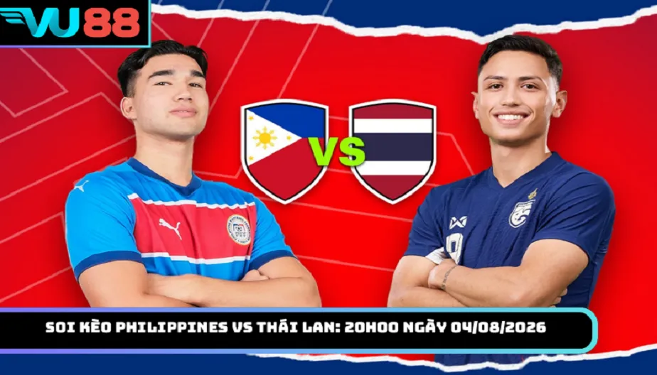 VU88 Soi Kèo Philippines Vs Thái Lan: 20h00 Ngày 04/08 Asean 2026