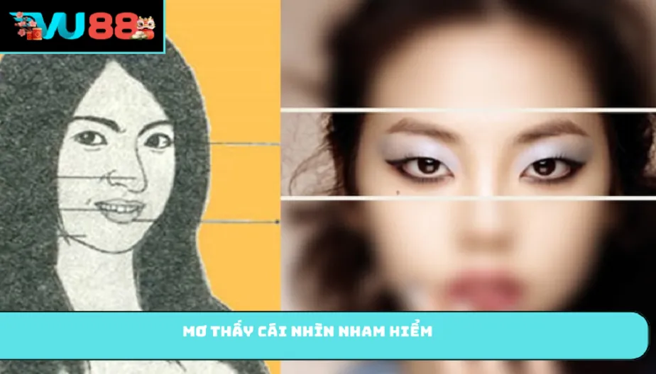 VU88 Mơ Thấy Cái Nhìn Nham Hiểm - Thông Điệp Ẩn Sau Giấc Mơ