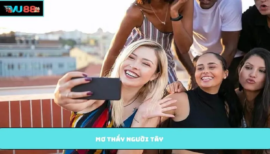 VU88 Giải Mã Mơ Thấy Người Tây: Báo Hiệu Cơ Hội Hay Biến Động?