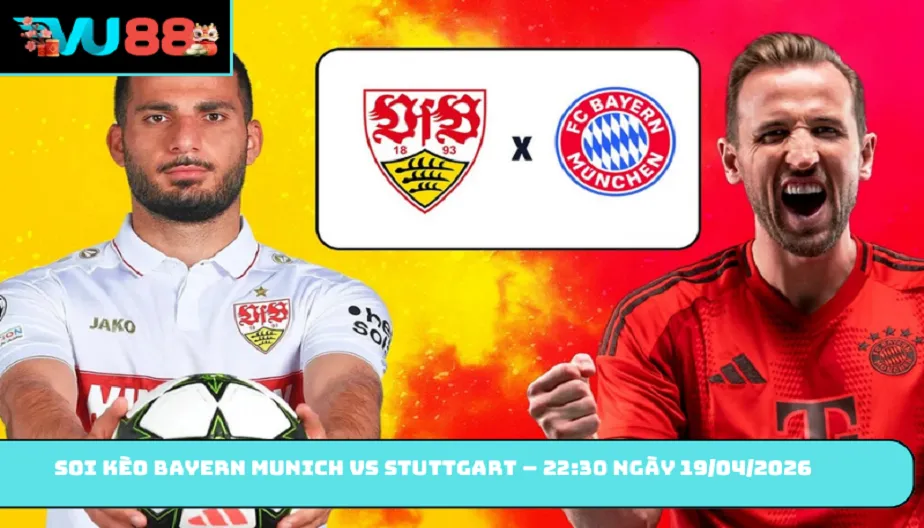 VU88 Soi Kèo Bayern Munich Vs Stuttgart – 22h30 Ngày 19/04/2026