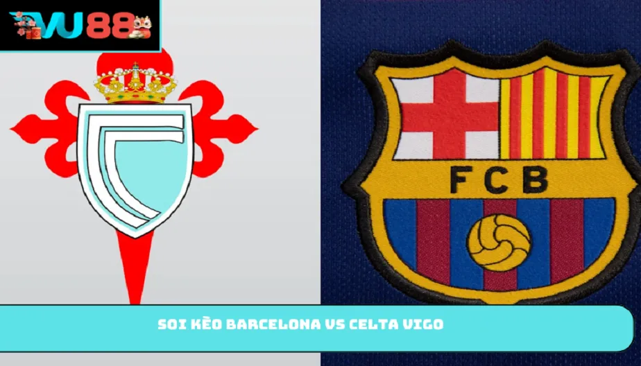 VU88 Soi Kèo Barcelona Vs Celta Vigo – 02:30 Ngày 23/04/2026