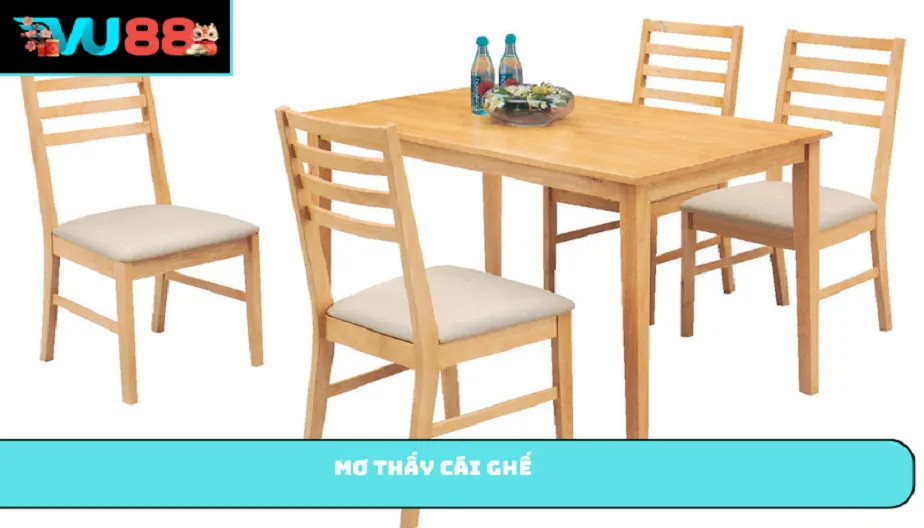 VU88 Mơ Thấy Cái Ghế - Giấc Mơ Mang Điềm Báo Cho Tương Lai