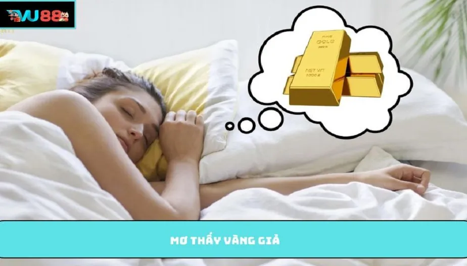 VU88 Mơ Thấy Vàng Giả Phản Ánh Những Biến Chuyển Trong Tương Lai