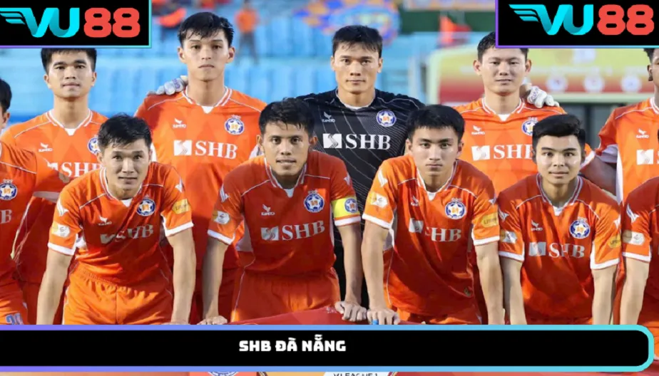 VU88 SHB Đà Nẵng – Đội Bóng Sông Hàn Giàu Truyền Thống