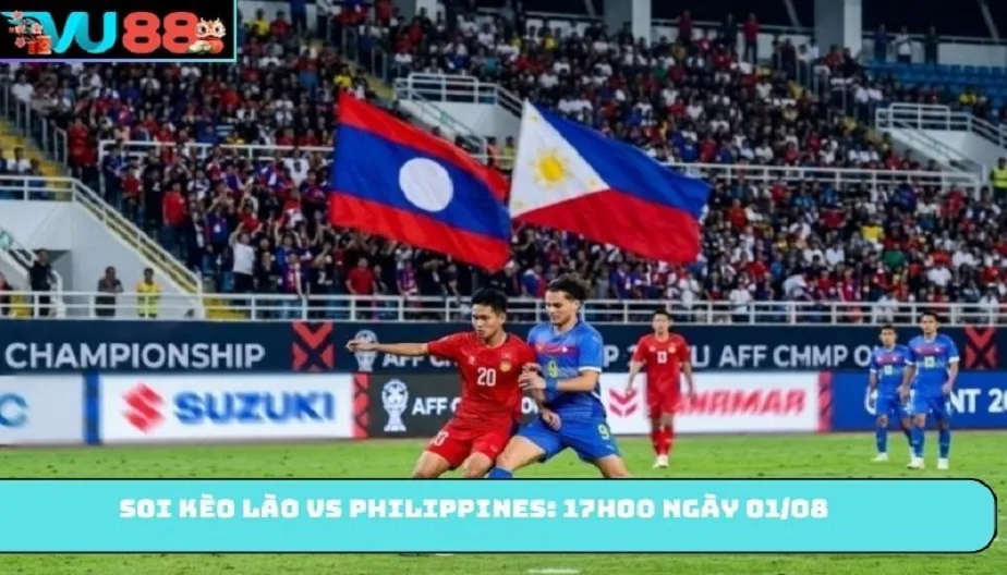 VU88 Soi Kèo Lào Vs Philippines: 17h00 Ngày 01/08 - AFF Cup 2026