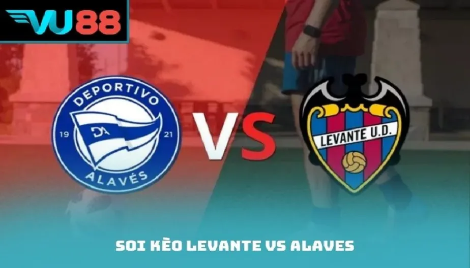 VU88 Soi Kèo Levante Vs Alaves – Trận Đấu 03:00 Ngày 27/02/2026
