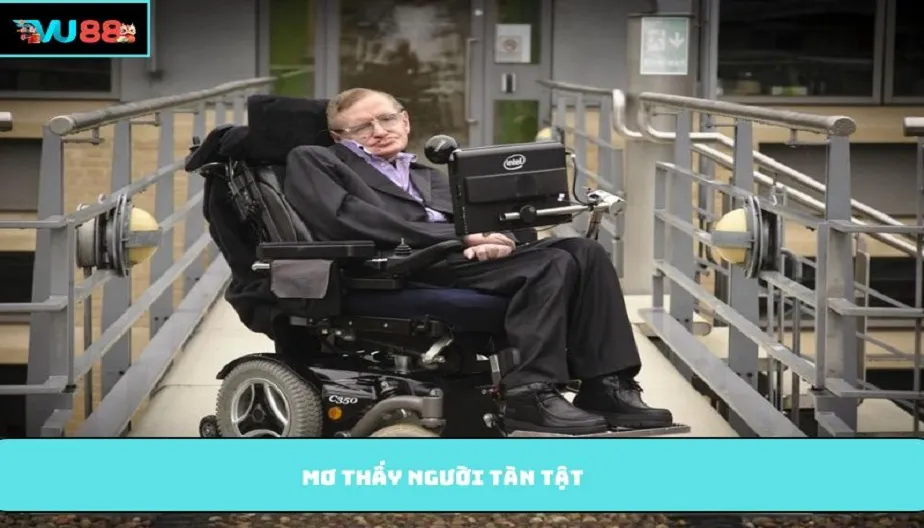 VU88 Mơ Thấy Người Tàn Tật Báo Hiệu Điều Gì? Đừng Vội Lo Lắng!