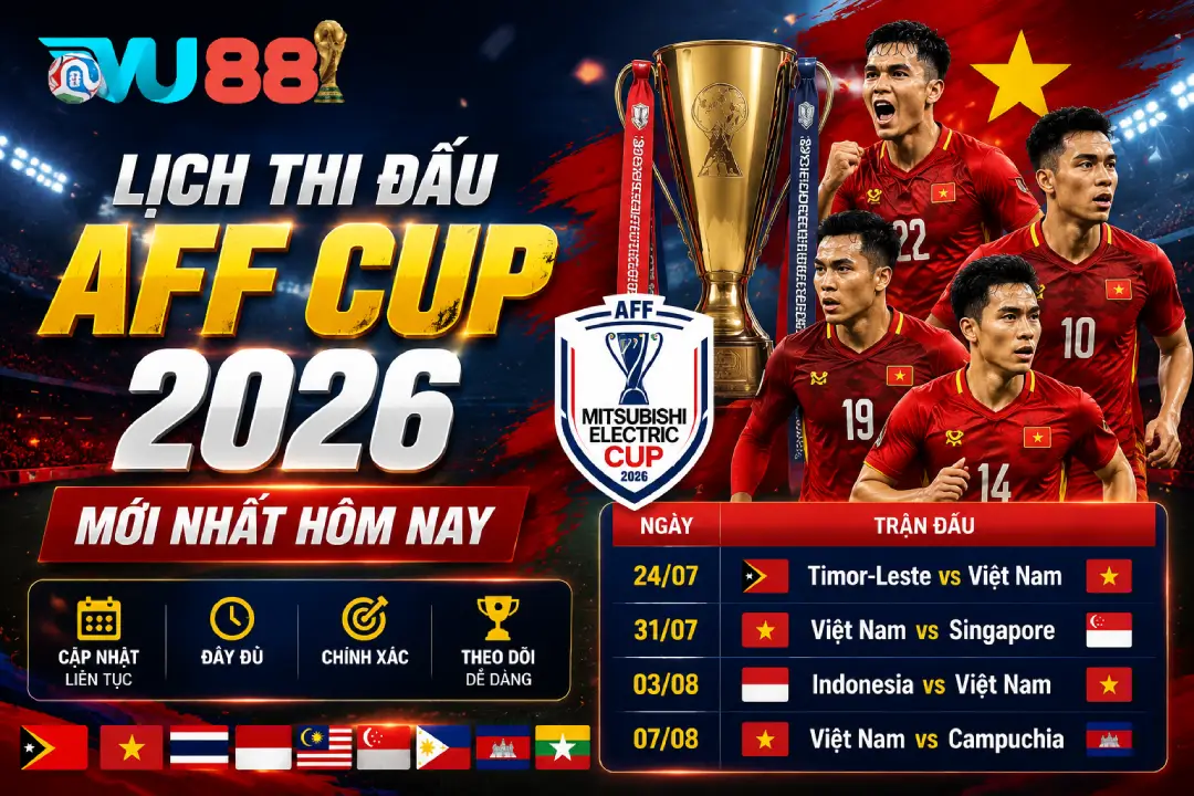 VU88 Lịch Thi Đấu AFF Cup 2026 Mới Nhất Hôm Nay | Soi Kèo Bóng Đá VU88