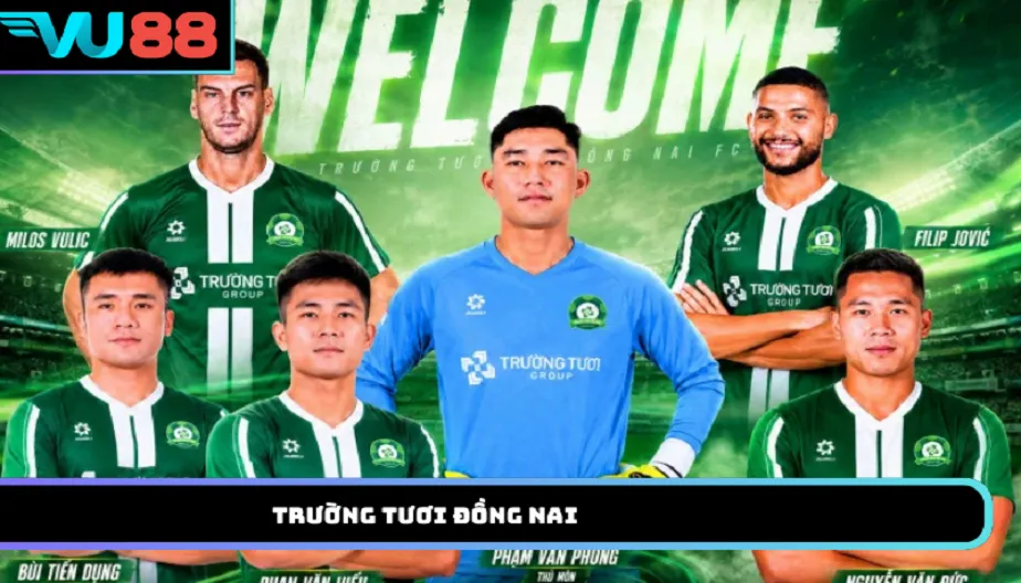 VU88 Trường Tươi Đồng Nai – Tân Binh Cần Chú Ý Ở V.League 2026/27