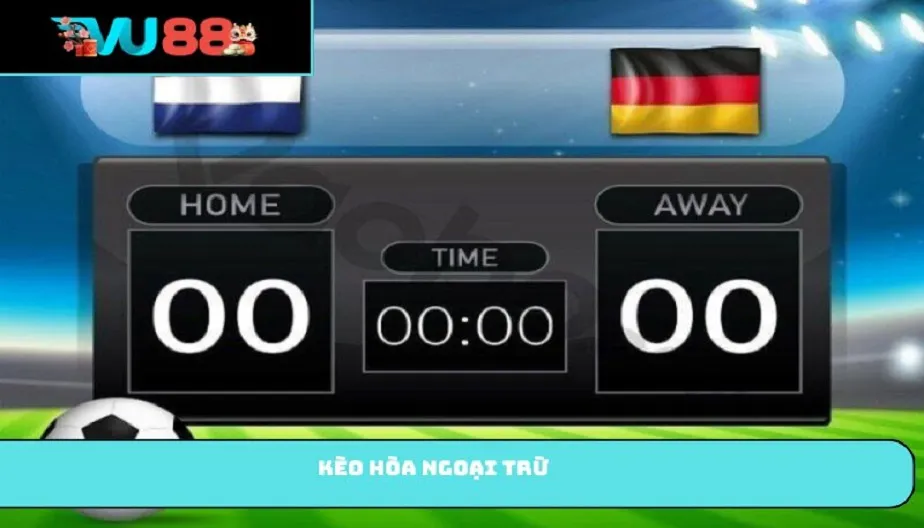 VU88 Kèo Hòa Ngoại Trừ - Phân Tích Chi Tiết Draw No Bet Từ Cơ Bản