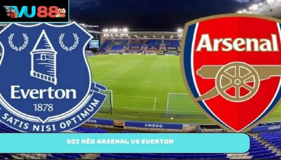 VU88 Soi Kèo Arsenal Vs Everton – Nhận Định 00:30 Ngày 15/03/2026